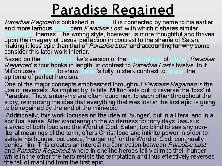 Paradise Regained Paradise Regined is published in 1671. It is connected by name to