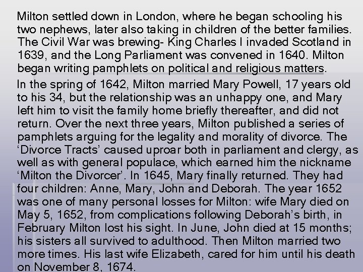 Milton settled down in London, where he began schooling his two nephews, later also