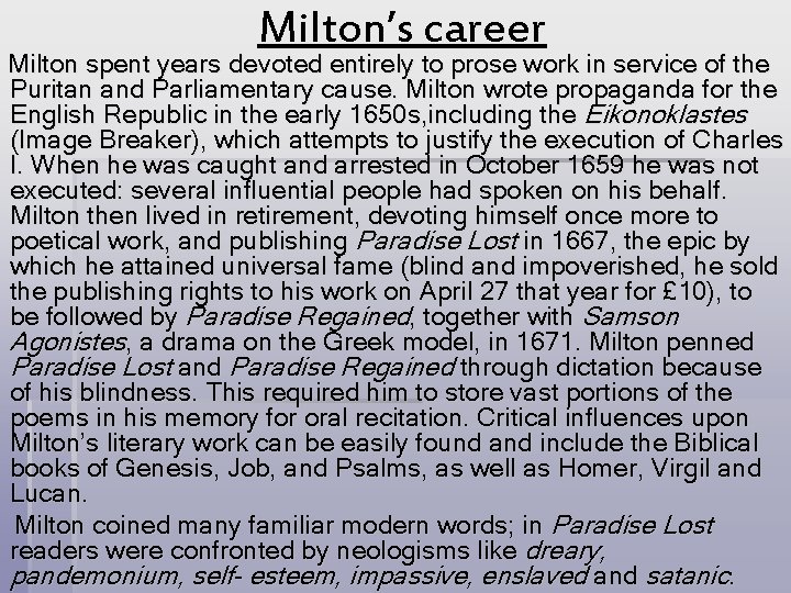 Milton’s career Milton spent years devoted entirely to prose work in service of the