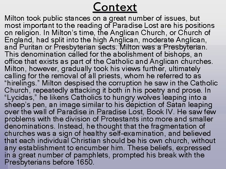 Context Milton took public stances on a great number of issues, but most important