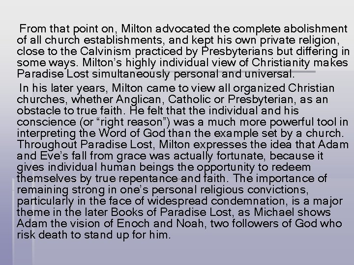 From that point on, Milton advocated the complete abolishment of all church establishments, and