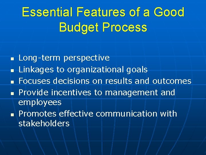 Essential Features of a Good Budget Process n n n Long-term perspective Linkages to