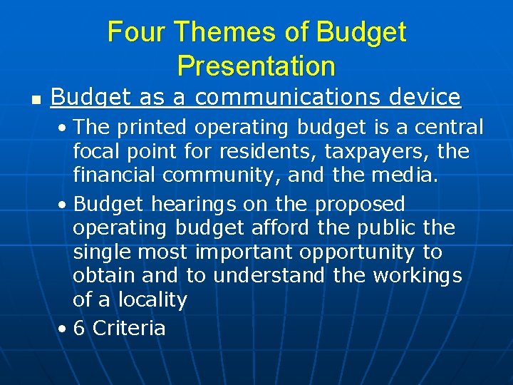 Four Themes of Budget Presentation n Budget as a communications device • The printed