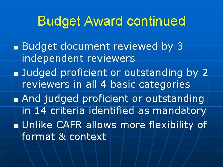 Budget Award continued n n Budget document reviewed by 3 independent reviewers Judged proficient