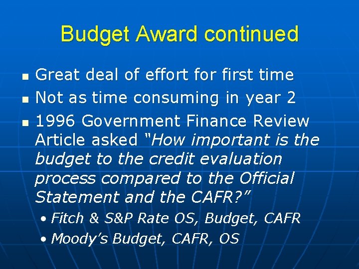Budget Award continued n n n Great deal of effort for first time Not