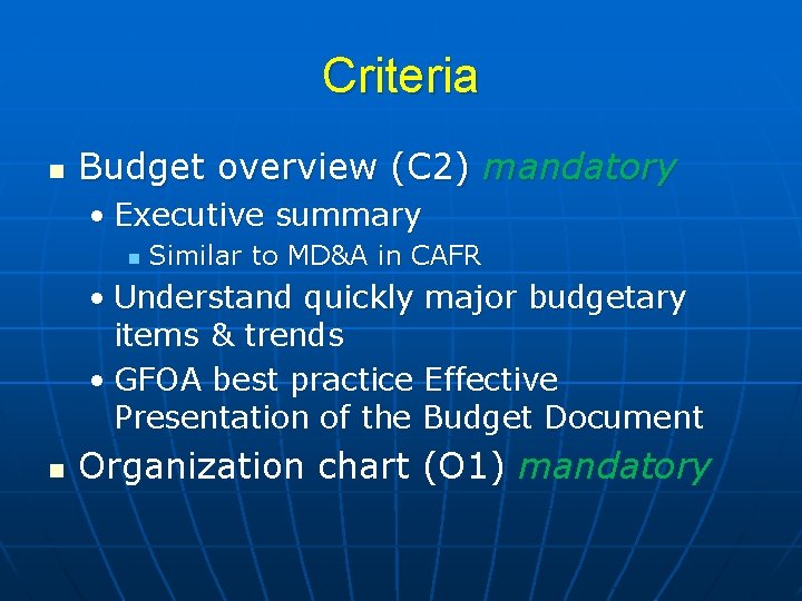 Criteria n Budget overview (C 2) mandatory • Executive summary n Similar to MD&A