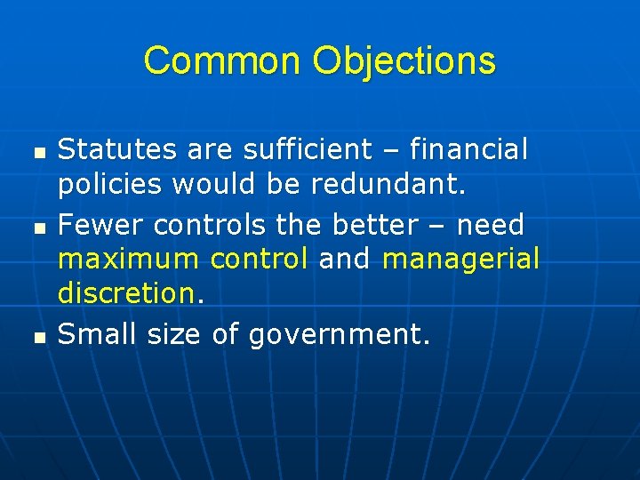 Common Objections n n n Statutes are sufficient – financial policies would be redundant.