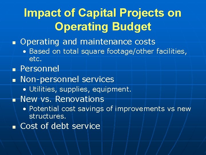 Impact of Capital Projects on Operating Budget n Operating and maintenance costs • Based