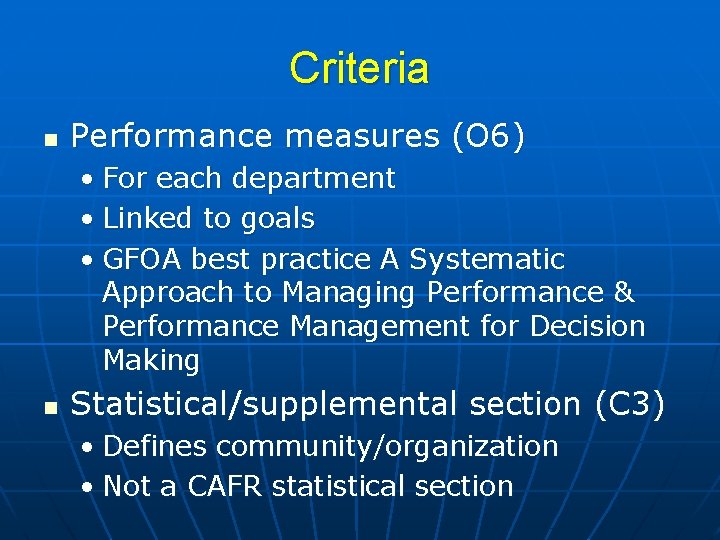 Criteria n Performance measures (O 6) • For each department • Linked to goals