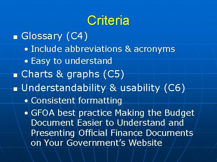 Criteria n Glossary (C 4) • Include abbreviations & acronyms • Easy to understand