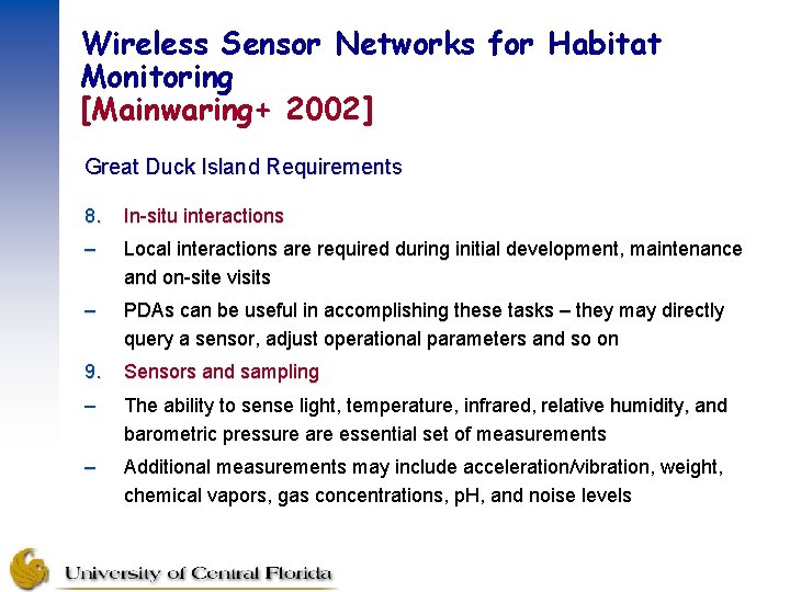 Wireless Sensor Networks for Habitat Monitoring [Mainwaring+ 2002] Great Duck Island Requirements 8. In-situ