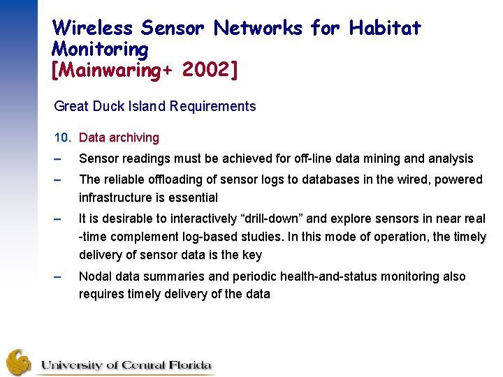 Wireless Sensor Networks for Habitat Monitoring [Mainwaring+ 2002] Great Duck Island Requirements 10. Data
