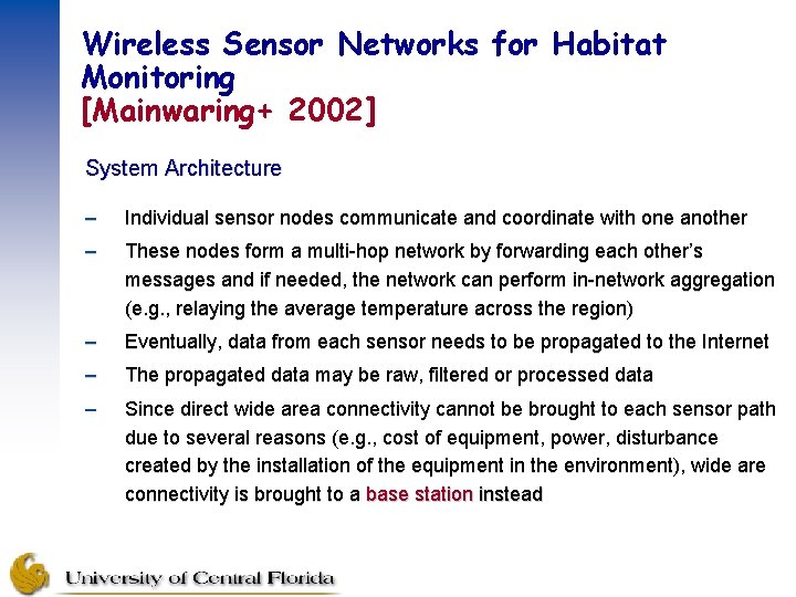 Wireless Sensor Networks for Habitat Monitoring [Mainwaring+ 2002] System Architecture – Individual sensor nodes