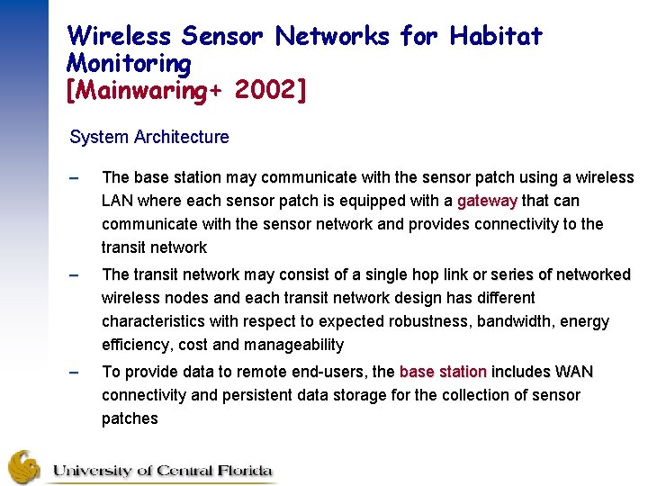 Wireless Sensor Networks for Habitat Monitoring [Mainwaring+ 2002] System Architecture – The base station