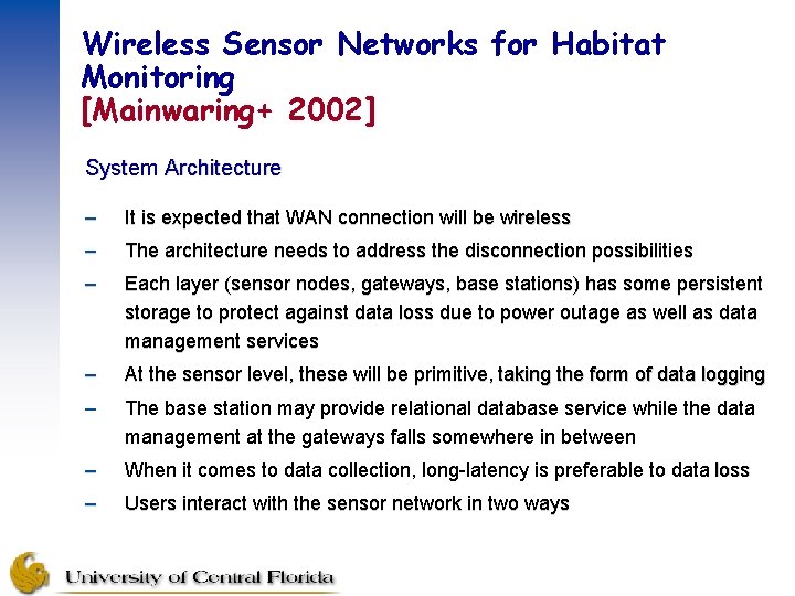 Wireless Sensor Networks for Habitat Monitoring [Mainwaring+ 2002] System Architecture – It is expected