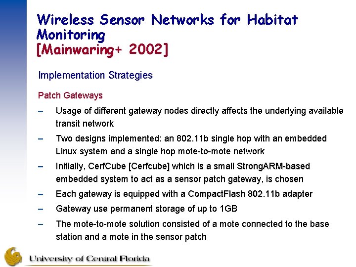 Wireless Sensor Networks for Habitat Monitoring [Mainwaring+ 2002] Implementation Strategies Patch Gateways – Usage