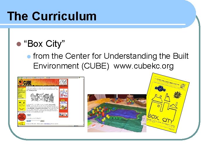 The Curriculum l “Box l City” from the Center for Understanding the Built Environment