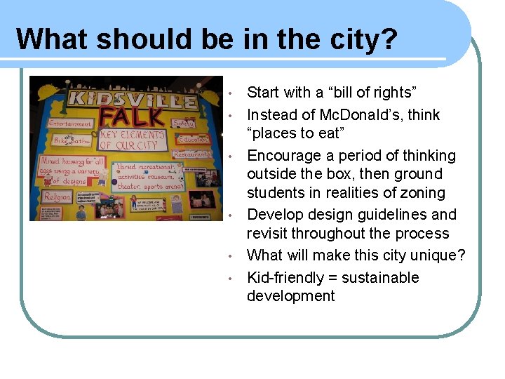 What should be in the city? • • • Start with a “bill of