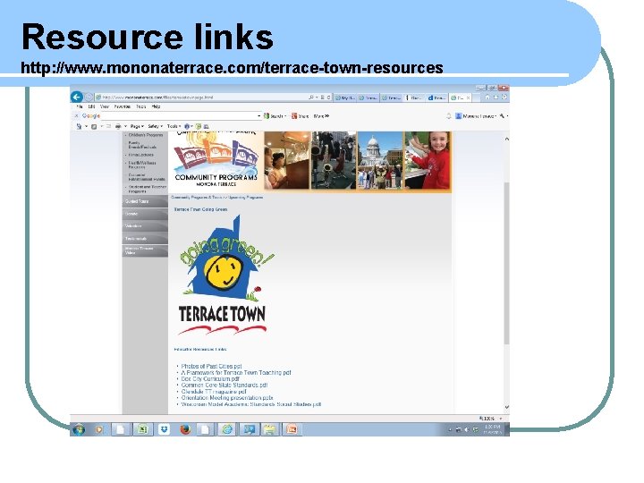 Resource links http: //www. mononaterrace. com/terrace-town-resources 