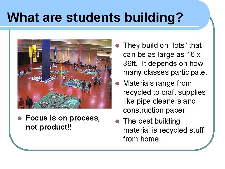 What are students building? They build on “lots” that can be as large as