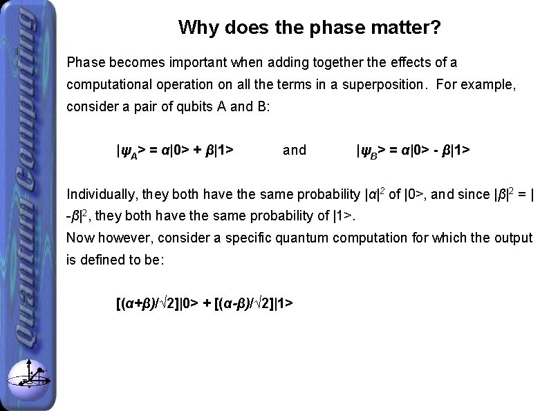Why does the phase matter? Phase becomes important when adding together the effects of