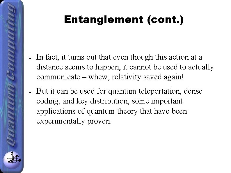 Entanglement (cont. ) ● ● z θ x φ |ψ> y In fact, it