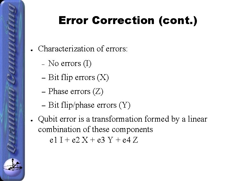 Error Correction (cont. ) ● ● z θ x φ |ψ> y Characterization of