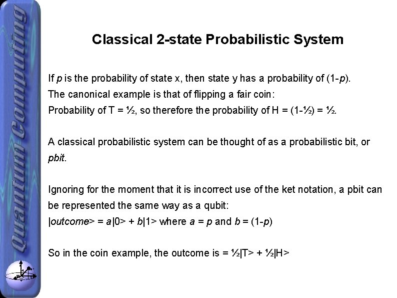 Classical 2 -state Probabilistic System If p is the probability of state x, then