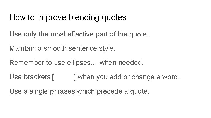 How to improve blending quotes Use only the most effective part of the quote.