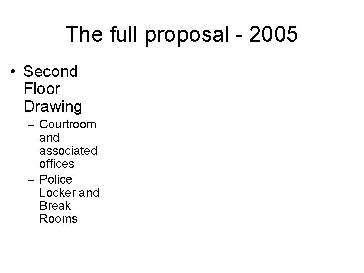 The full proposal - 2005 • Second Floor Drawing – Courtroom and associated offices