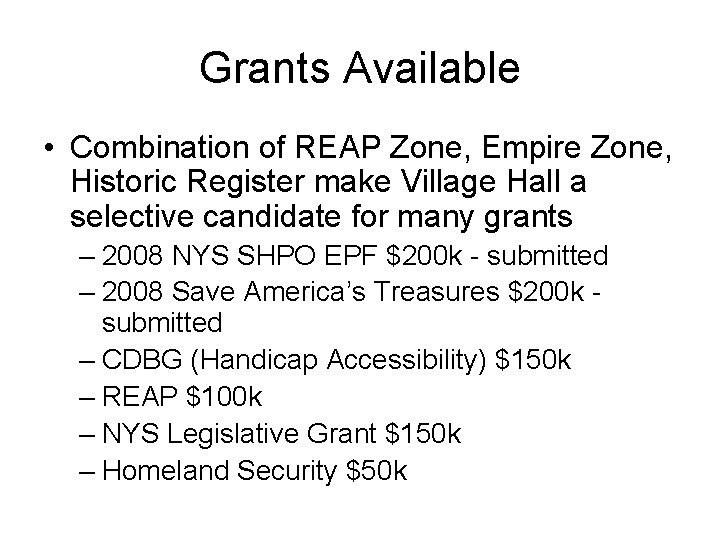 Grants Available • Combination of REAP Zone, Empire Zone, Historic Register make Village Hall