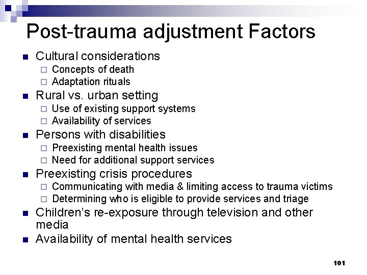 Post-trauma adjustment Factors n Cultural considerations ¨ ¨ n Rural vs. urban setting ¨