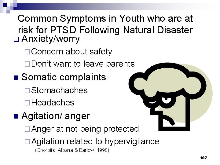 Common Symptoms in Youth who are at risk for PTSD Following Natural Disaster q