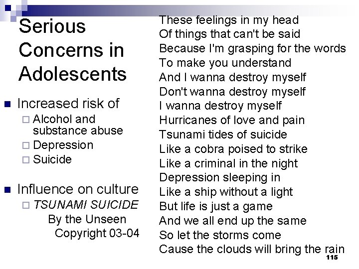 Serious Concerns in Adolescents n Increased risk of ¨ Alcohol and substance abuse ¨