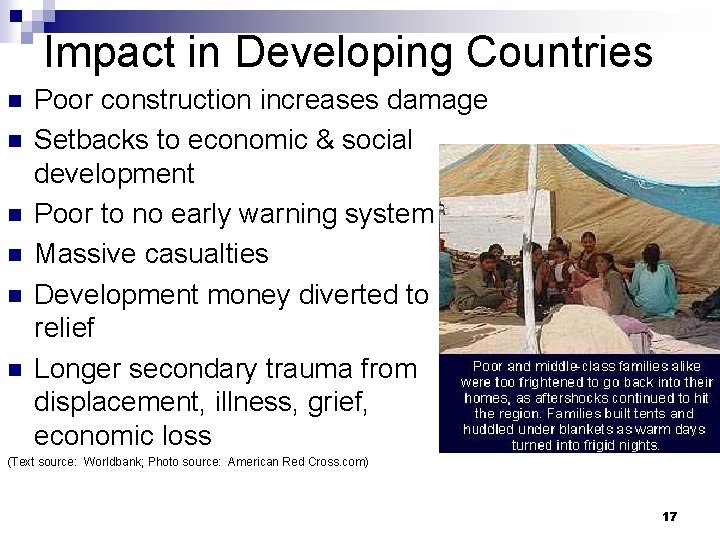 Impact in Developing Countries n n n Poor construction increases damage Setbacks to economic