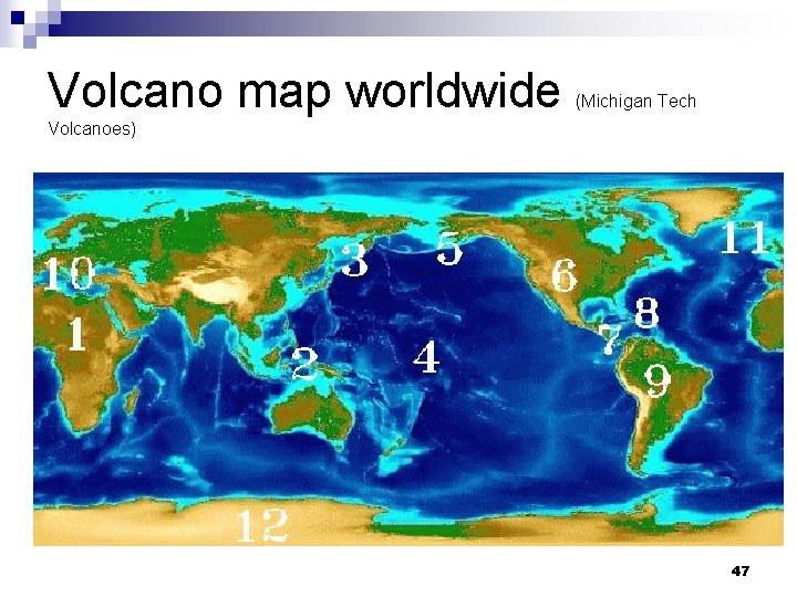 Volcano map worldwide (Michigan Tech Volcanoes) 47 