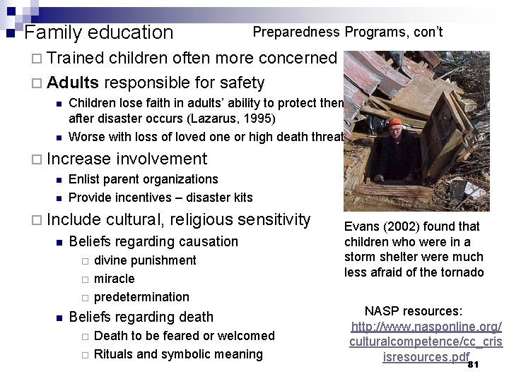 n Family education Preparedness Programs, con’t ¨ Trained children often more concerned ¨ Adults