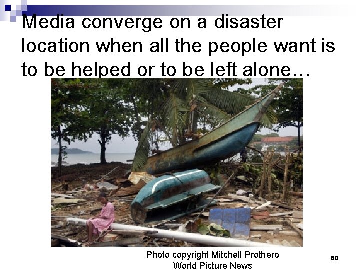 Media converge on a disaster location when all the people want is to be