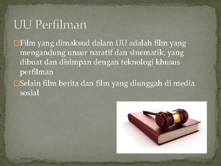 UU Perfilman �Film yang dimaksud dalam UU adalah film yang mengandung unsur naratif dan