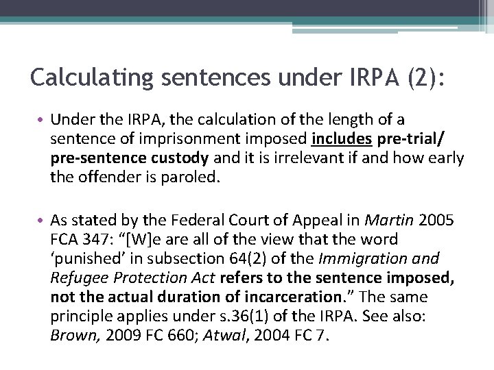 Calculating sentences under IRPA (2): • Under the IRPA, the calculation of the length