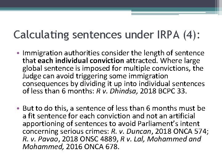 Calculating sentences under IRPA (4): • Immigration authorities consider the length of sentence that