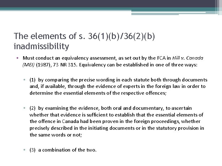 The elements of s. 36(1)(b)/36(2)(b) inadmissibility • Must conduct an equivalency assessment, as set
