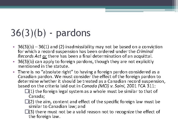 36(3)(b) - pardons • 36(3)(b) – 36(1) and (2) inadmissibility may not be based