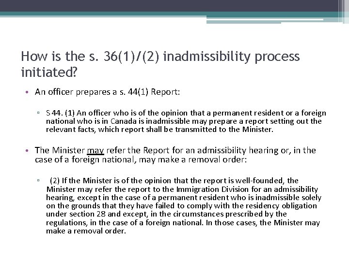 How is the s. 36(1)/(2) inadmissibility process initiated? • An officer prepares a s.