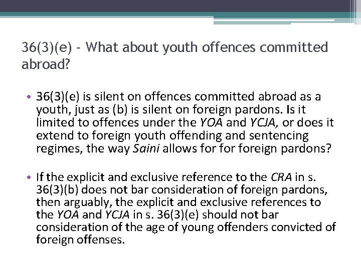 36(3)(e) – What about youth offences committed abroad? • 36(3)(e) is silent on offences