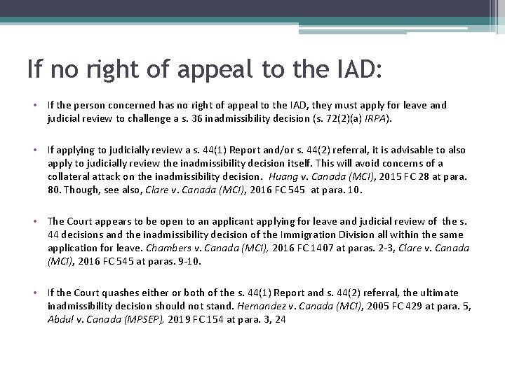 If no right of appeal to the IAD: • If the person concerned has