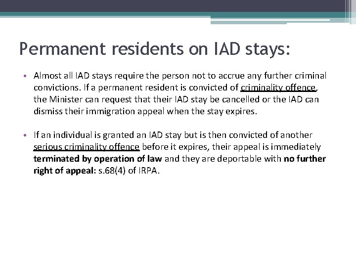 Permanent residents on IAD stays: • Almost all IAD stays require the person not