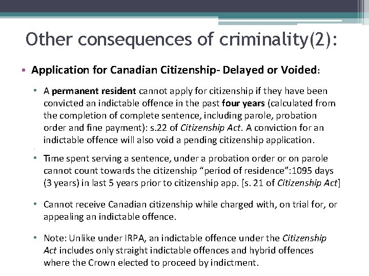 Other consequences of criminality(2): • Application for Canadian Citizenship- Delayed or Voided: • A