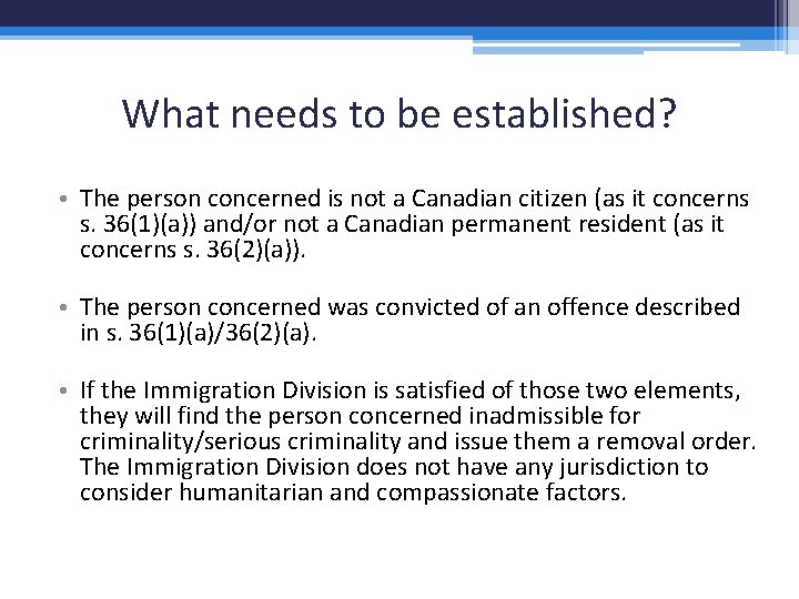 What needs to be established? • The person concerned is not a Canadian citizen