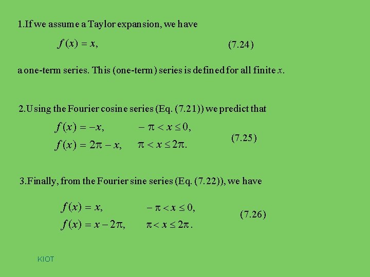 1. If we assume a Taylor expansion, we have f (x) x, (7. 24)